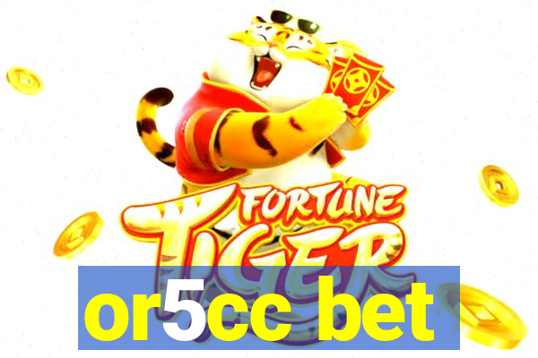 or5cc bet