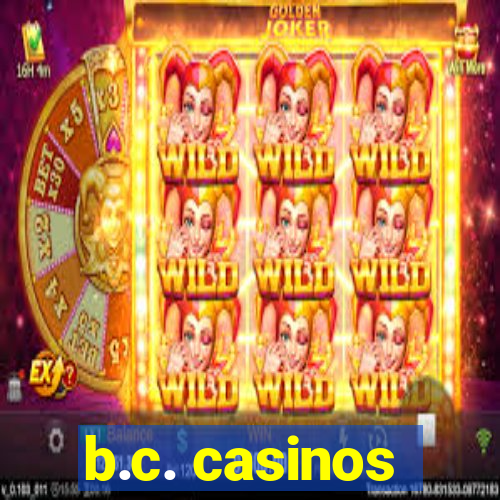 b.c. casinos