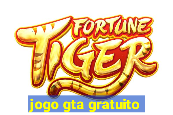 jogo gta gratuito