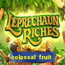 colossal fruit smash slot