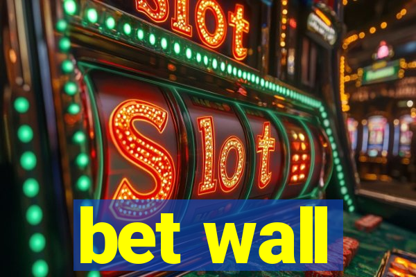 bet wall