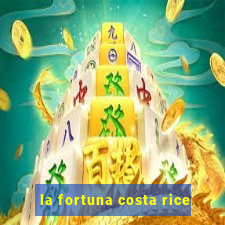 la fortuna costa rice