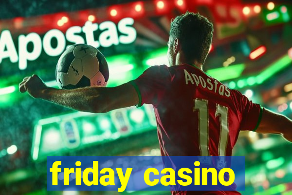 friday casino