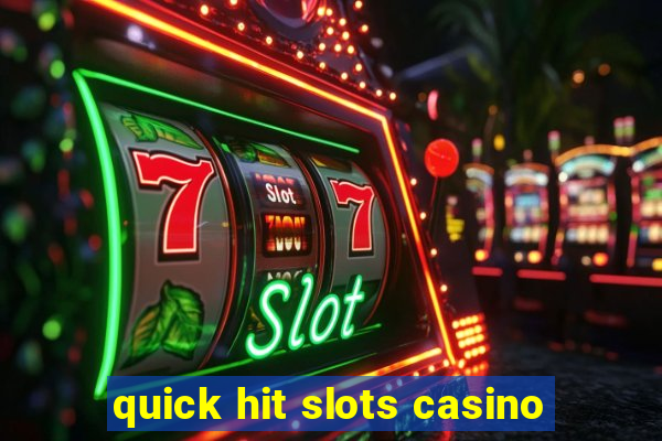 quick hit slots casino