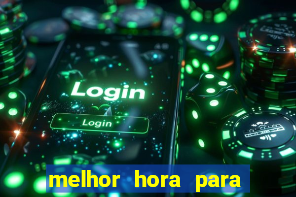 melhor hora para jogar fortune touro