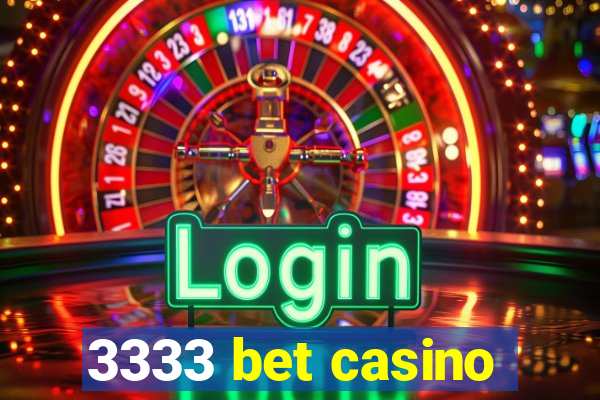 3333 bet casino