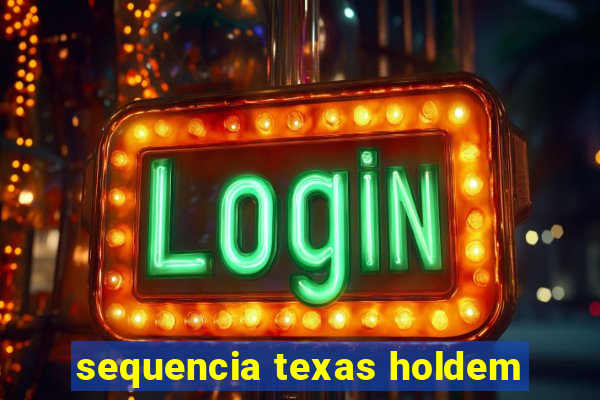 sequencia texas holdem