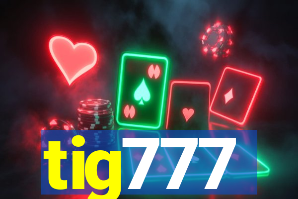 tig777