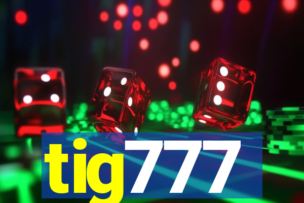 tig777