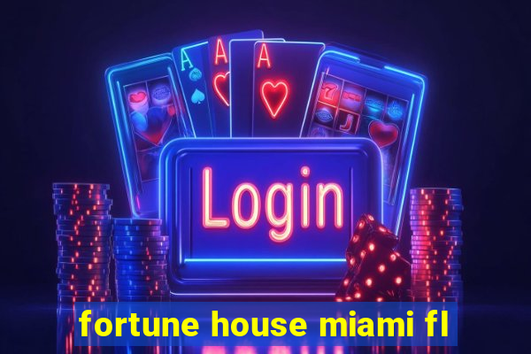 fortune house miami fl