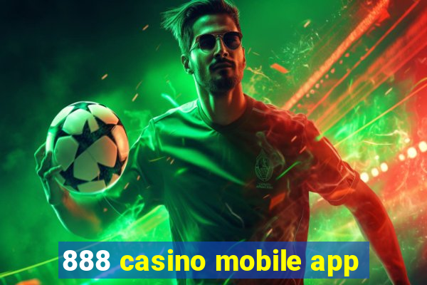 888 casino mobile app