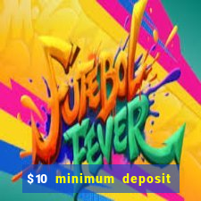 $10 minimum deposit casino usa