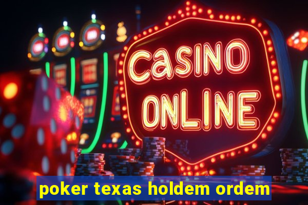 poker texas holdem ordem