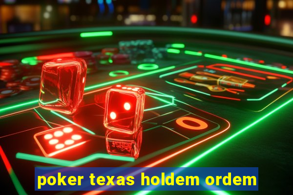 poker texas holdem ordem