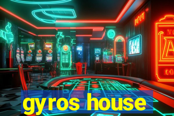 gyros house