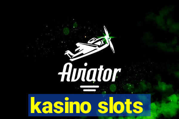 kasino slots