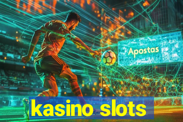 kasino slots