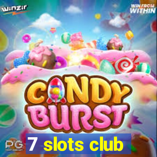 7 slots club