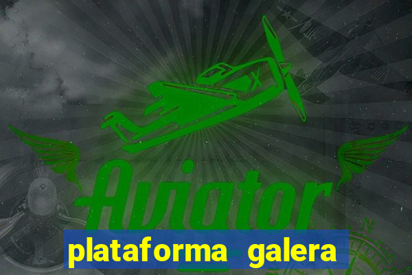 plataforma galera bet é confiável