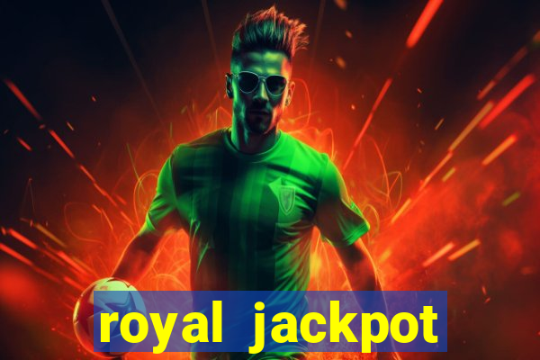 royal jackpot casino machines