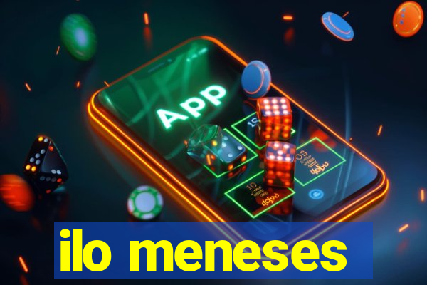 ilo meneses