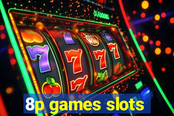 8p games slots