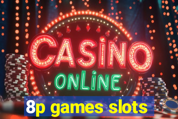 8p games slots