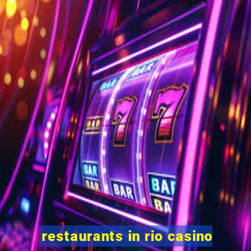 restaurants in rio casino