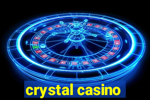 crystal casino