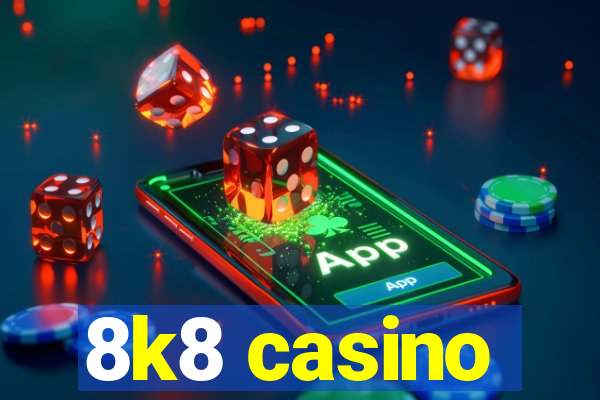 8k8 casino