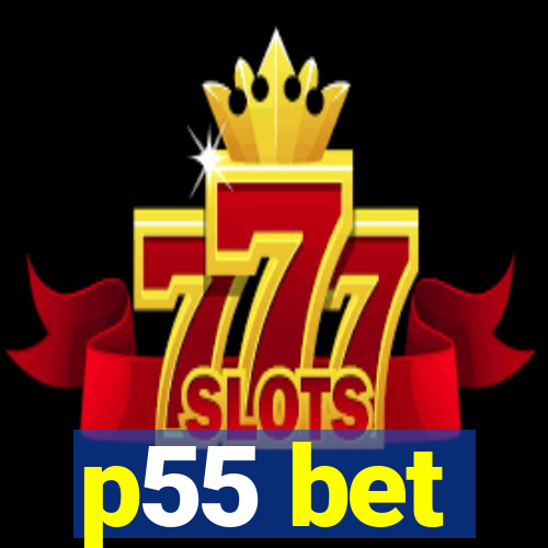 p55 bet