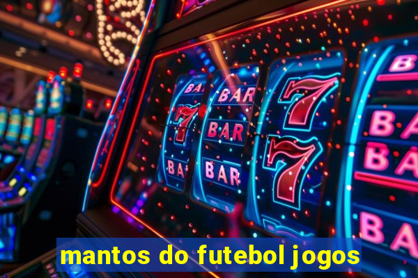 mantos do futebol jogos