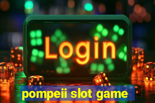 pompeii slot game