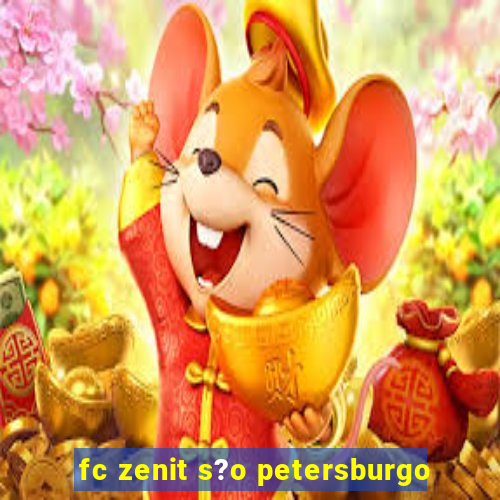 fc zenit s?o petersburgo