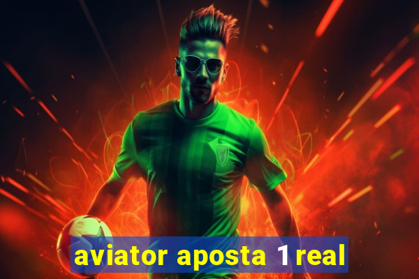 aviator aposta 1 real