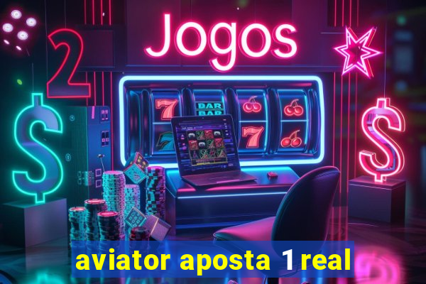 aviator aposta 1 real