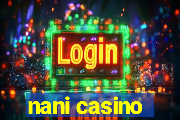 nani casino