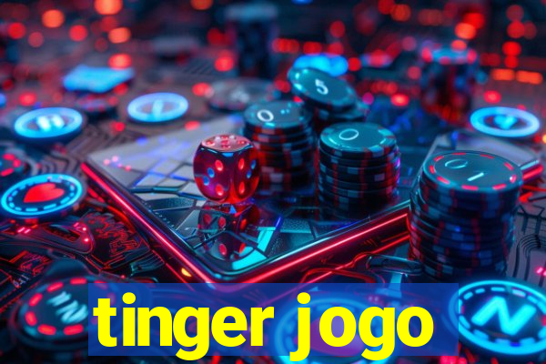 tinger jogo