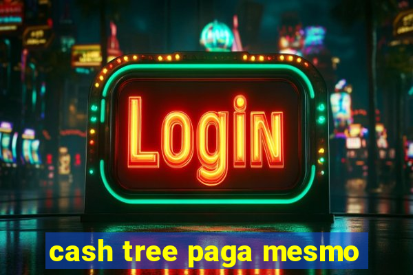 cash tree paga mesmo