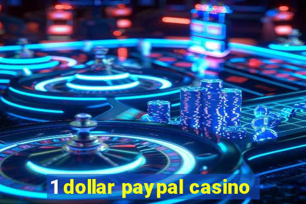 1 dollar paypal casino