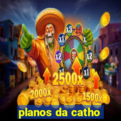 planos da catho