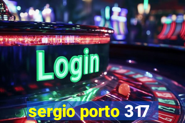 sergio porto 317