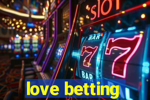 love betting