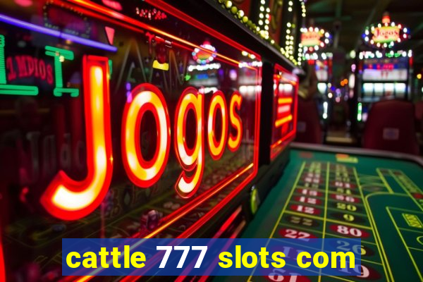 cattle 777 slots com