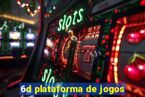 6d plataforma de jogos