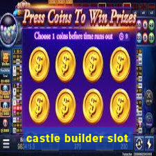 castle builder slot