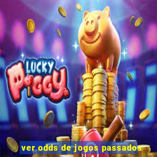 ver odds de jogos passados