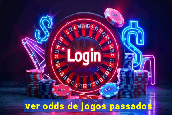 ver odds de jogos passados