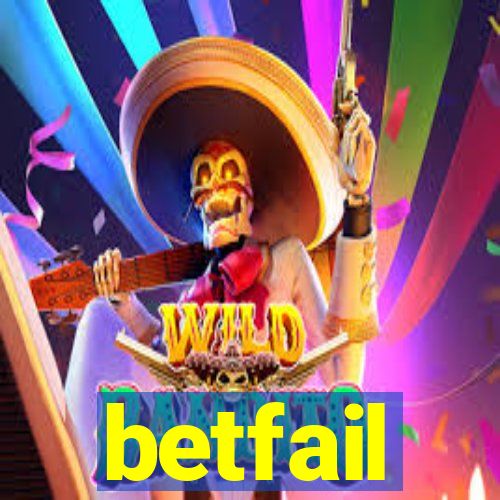 betfail