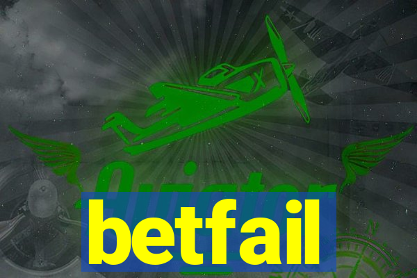 betfail